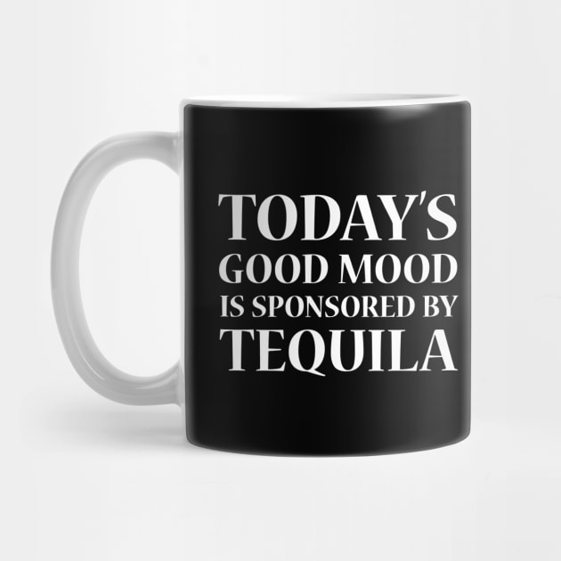 Today's Good Mood is Sponsored by Tequila, White by Lusy